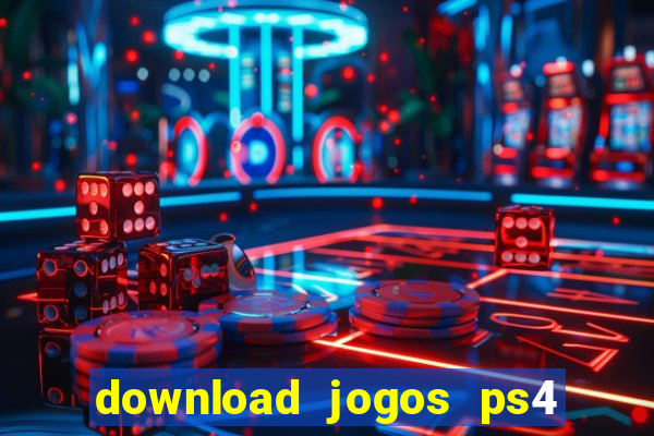 download jogos ps4 pkg pt br